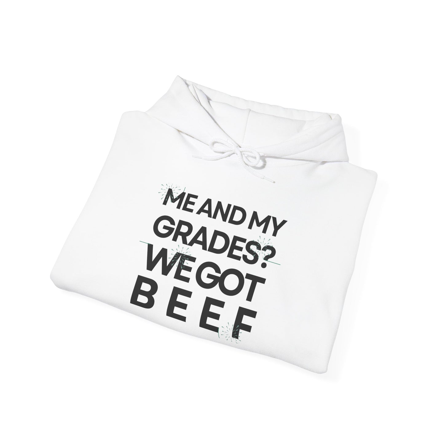 Unisex Heavy Blend™ Hooded Sweatshirt - 'Me and My Grades We Got Beef'
