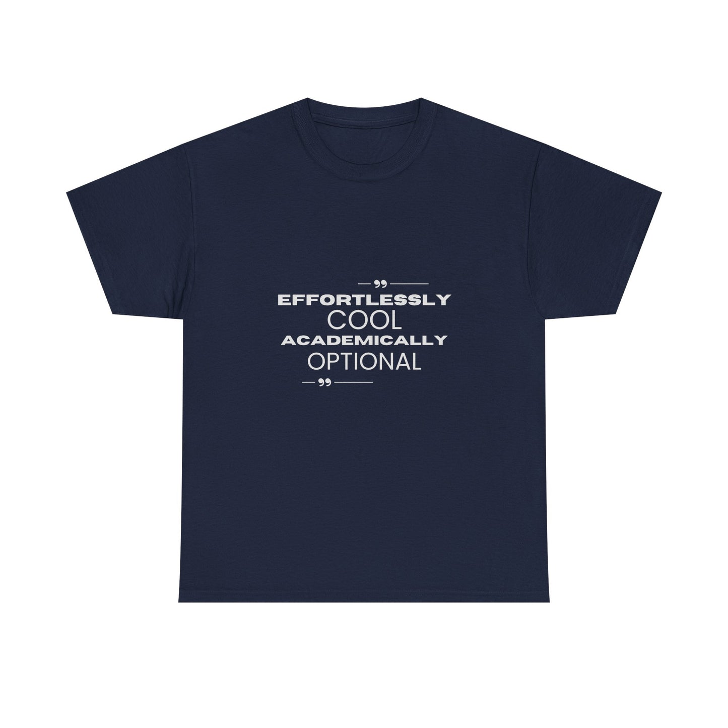 Effortlessly Cool Academically Optional_ Unisex Heavy Cotton Tee