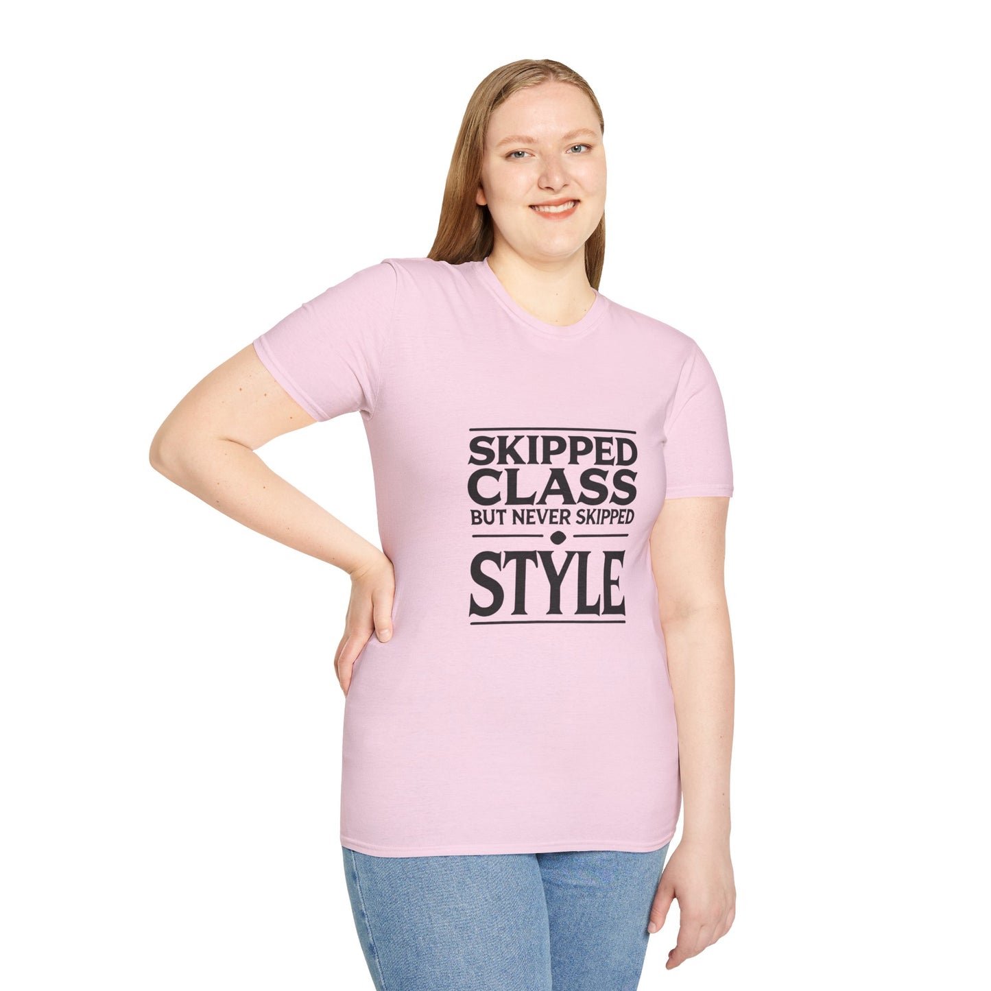 Trendy & Comfortable Tee-Skipped But Never Skipped Style Class Unisex T-Shirt