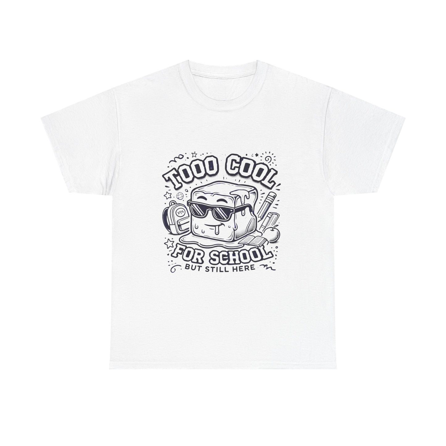 Too Cool for School-Unisex Heavy Cotton Tee for Adult