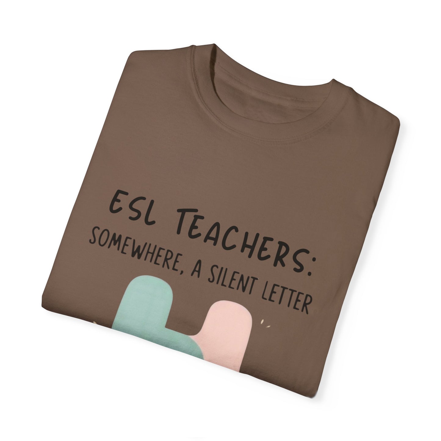 Funny ESL Teacher T-Shirt - Silent Letter Humor