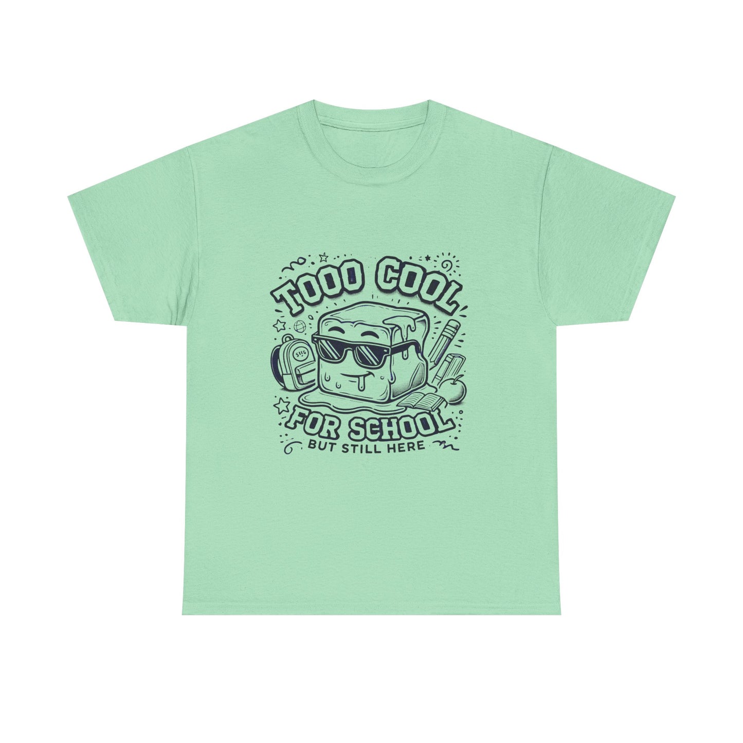 Too Cool for School-Unisex Heavy Cotton Tee for Adult