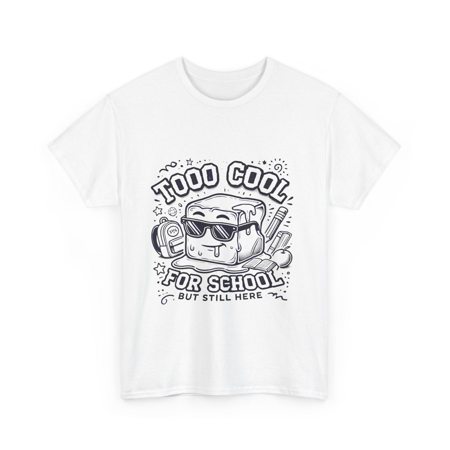 Too Cool for School-Unisex Heavy Cotton Tee for Adult