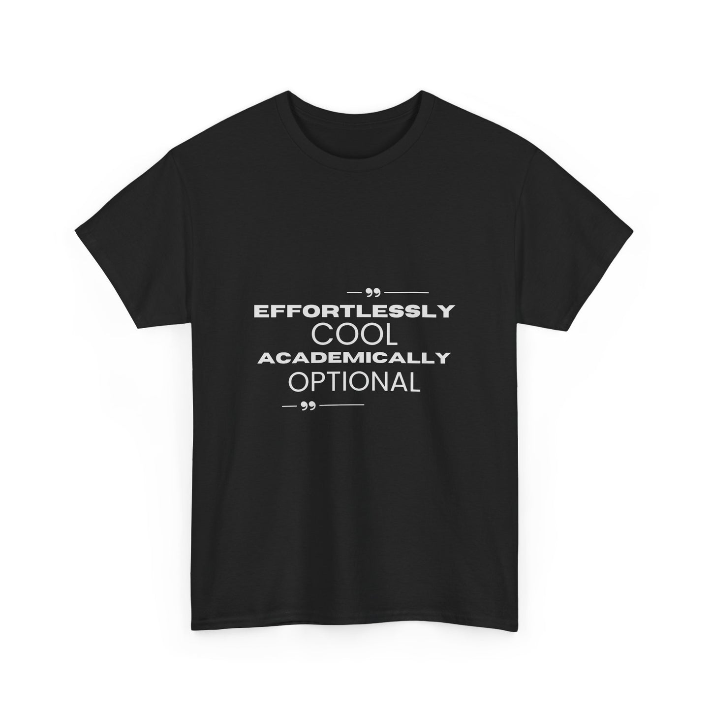 Effortlessly Cool Academically Optional_ Unisex Heavy Cotton Tee