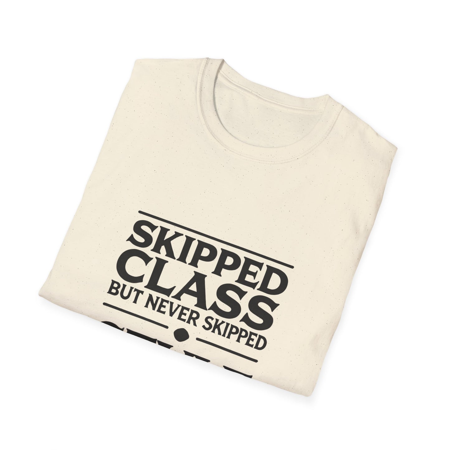 Trendy & Comfortable Tee-Skipped But Never Skipped Style Class Unisex T-Shirt