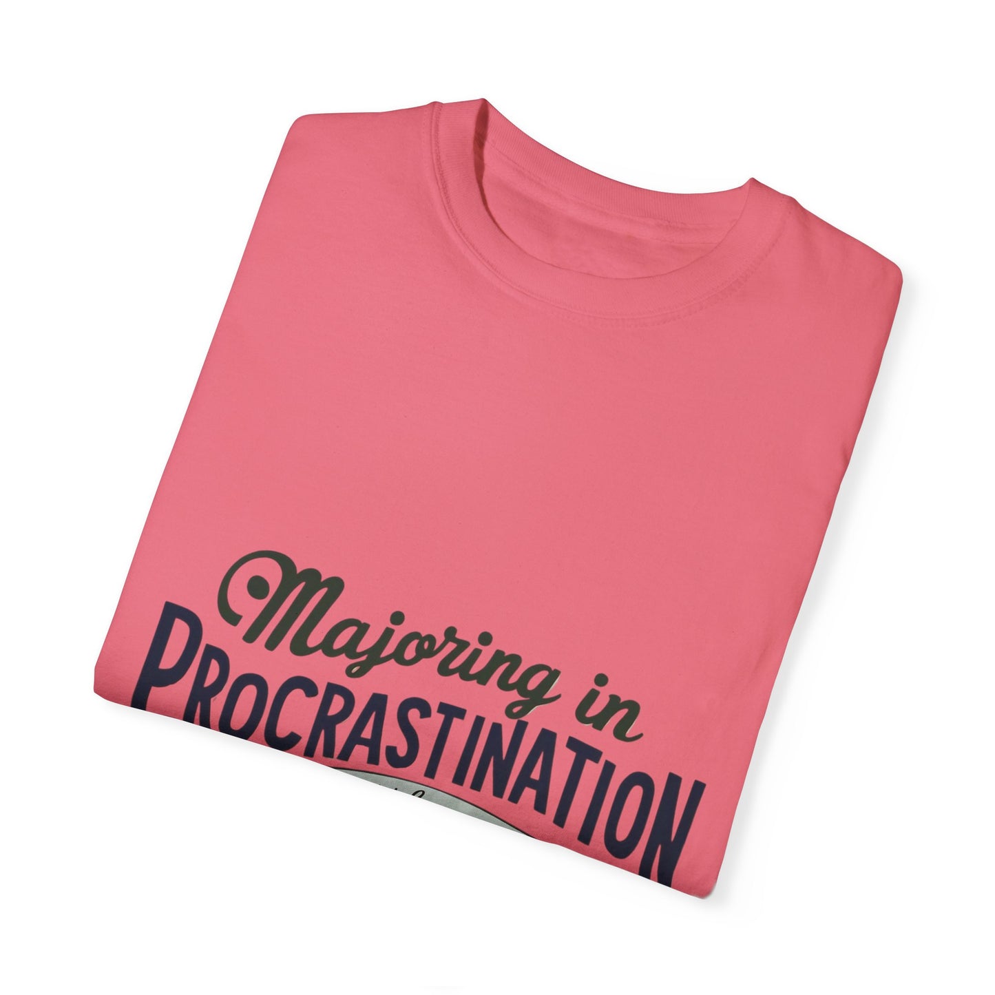 Funny Procrastination T-Shirt for Students - Unisex Garment-Dyed Tee