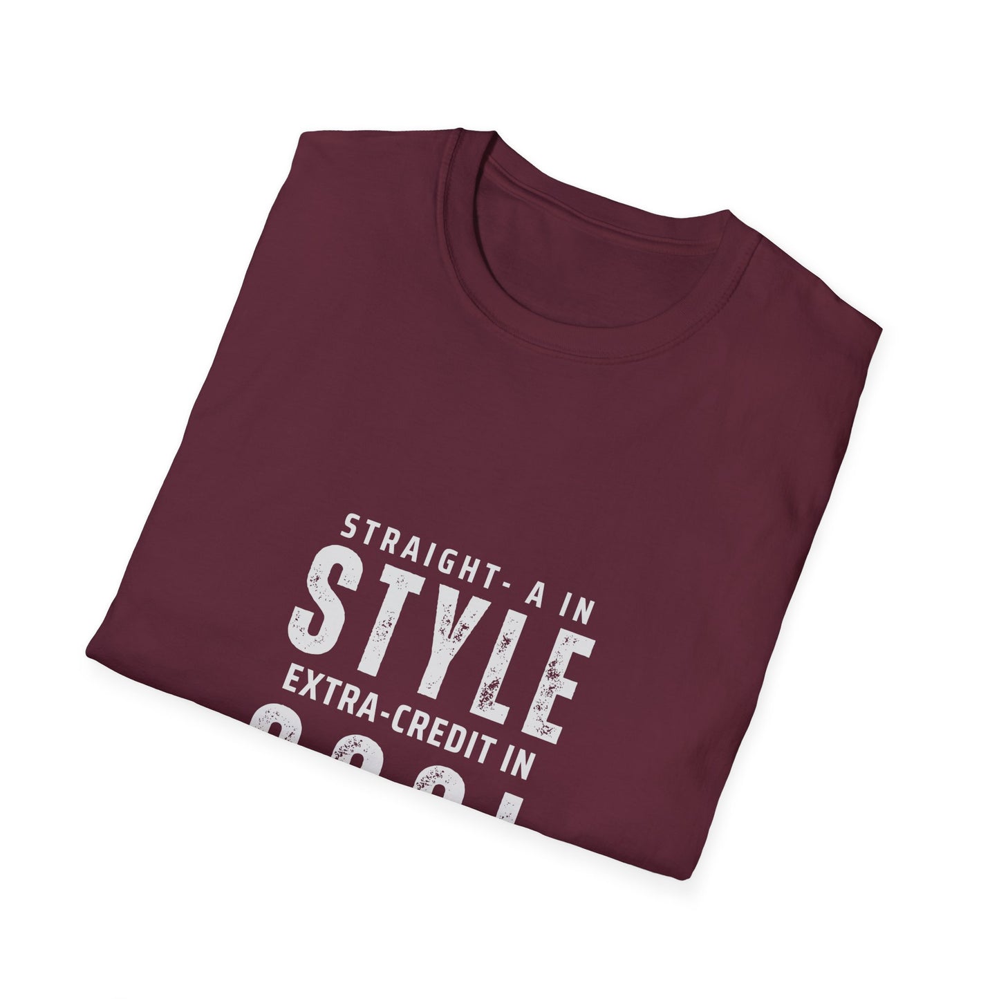 Straight-A in Style, Extra-Credit in School Unisex Soft Style Tee