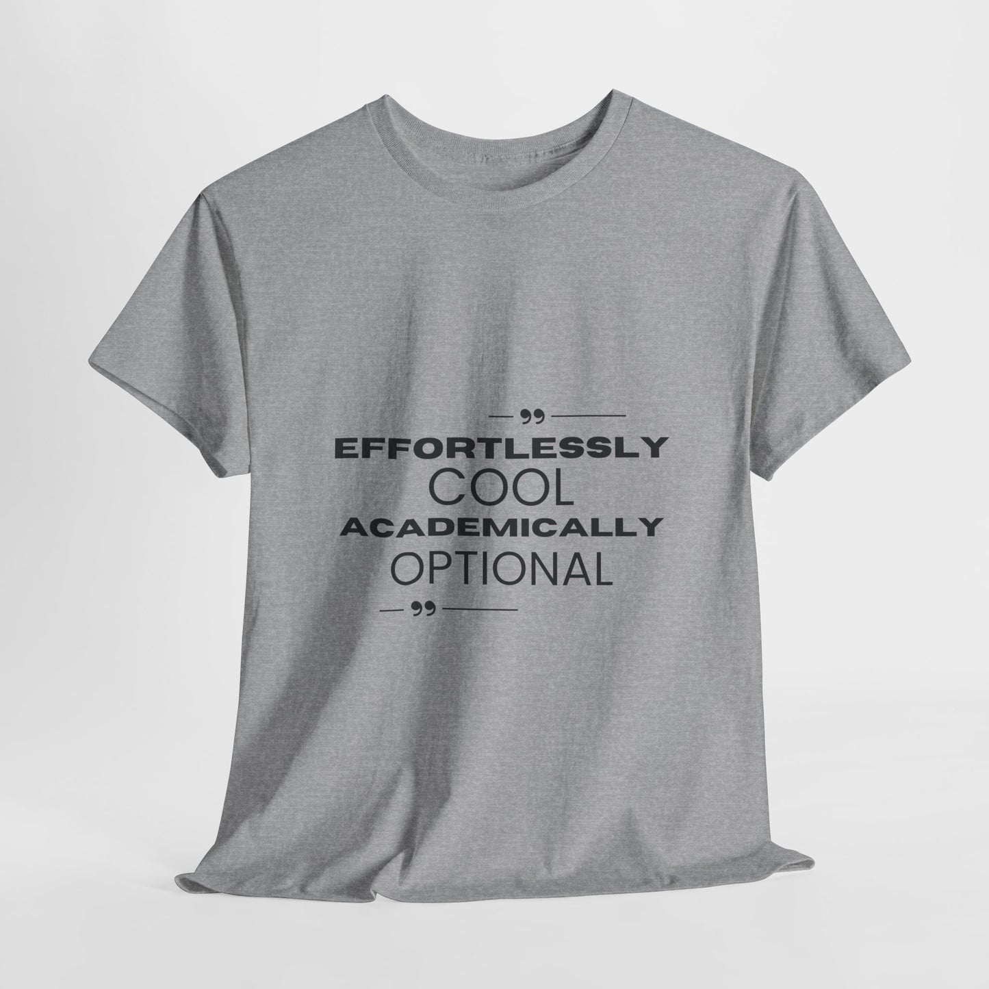 Effortlessly Cool Academically Optional_ Unisex Heavy Cotton Tee