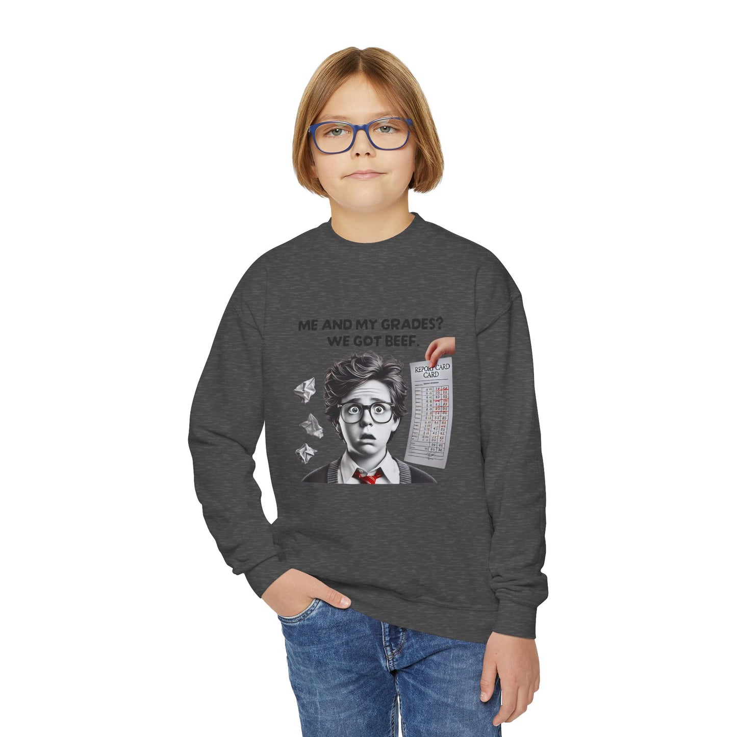 Funny Youth Sweatshirt - Me and My Grades We Got Beef (Design C)