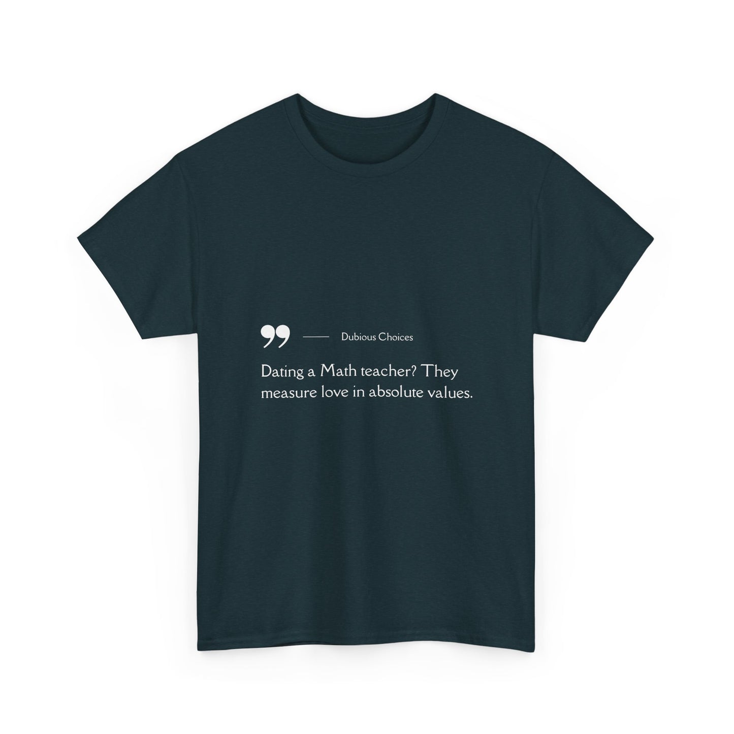 Dubious Choices -Dating Math Teacher  Unisex Tee