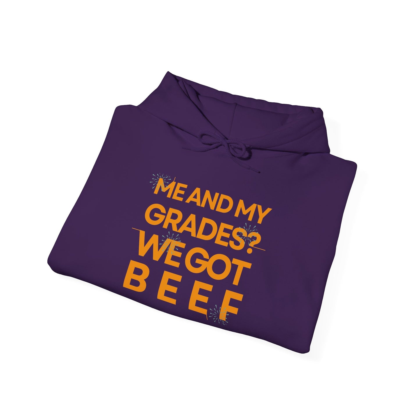 Unisex Heavy Blend™ Hooded Sweatshirt - 'Me and My Grades We Got Beef'