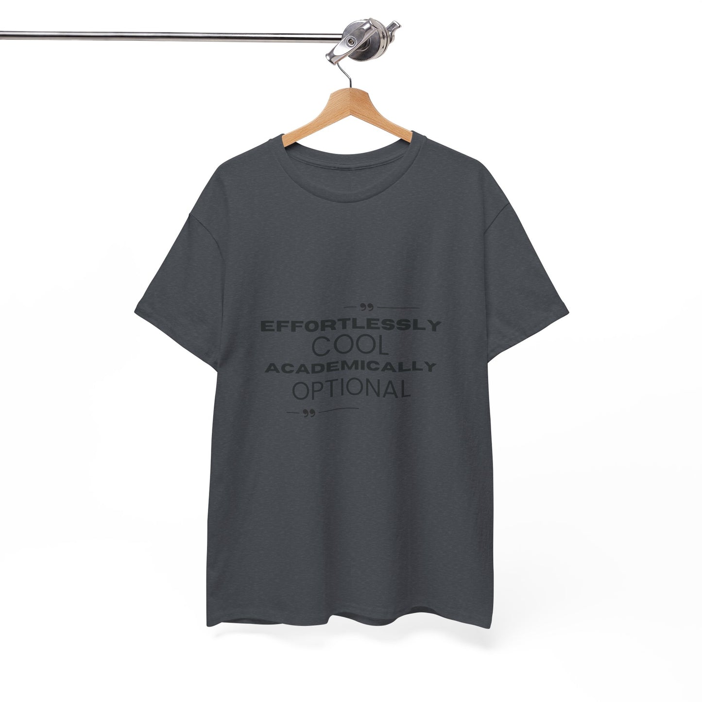 Effortlessly Cool Academically Optional_ Unisex Heavy Cotton Tee