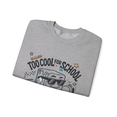 Too Cool for School But Still Here Sweatshirt _Adult