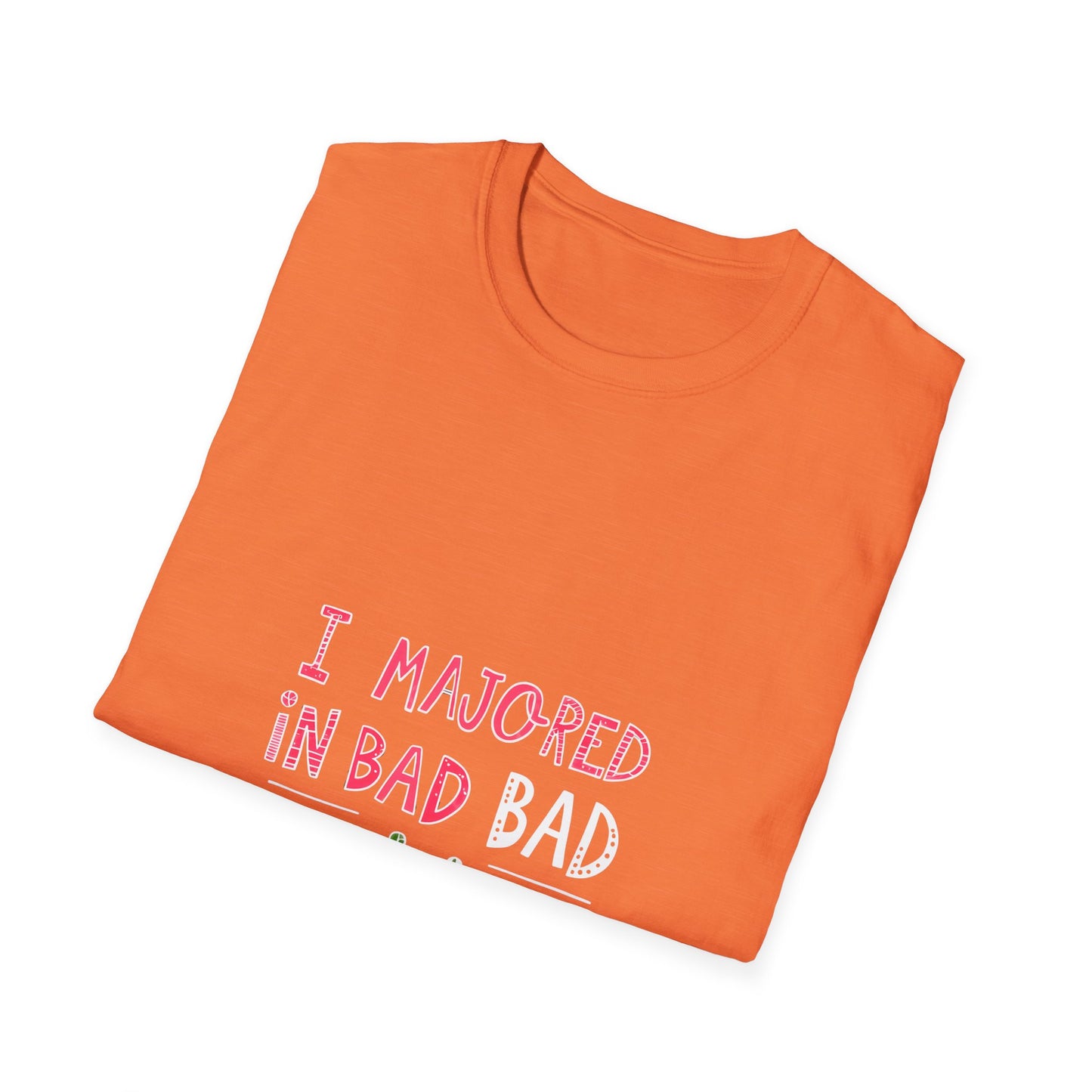 Funny Unisex Softstyle T-Shirt - "I Majored in Bad Decisions"