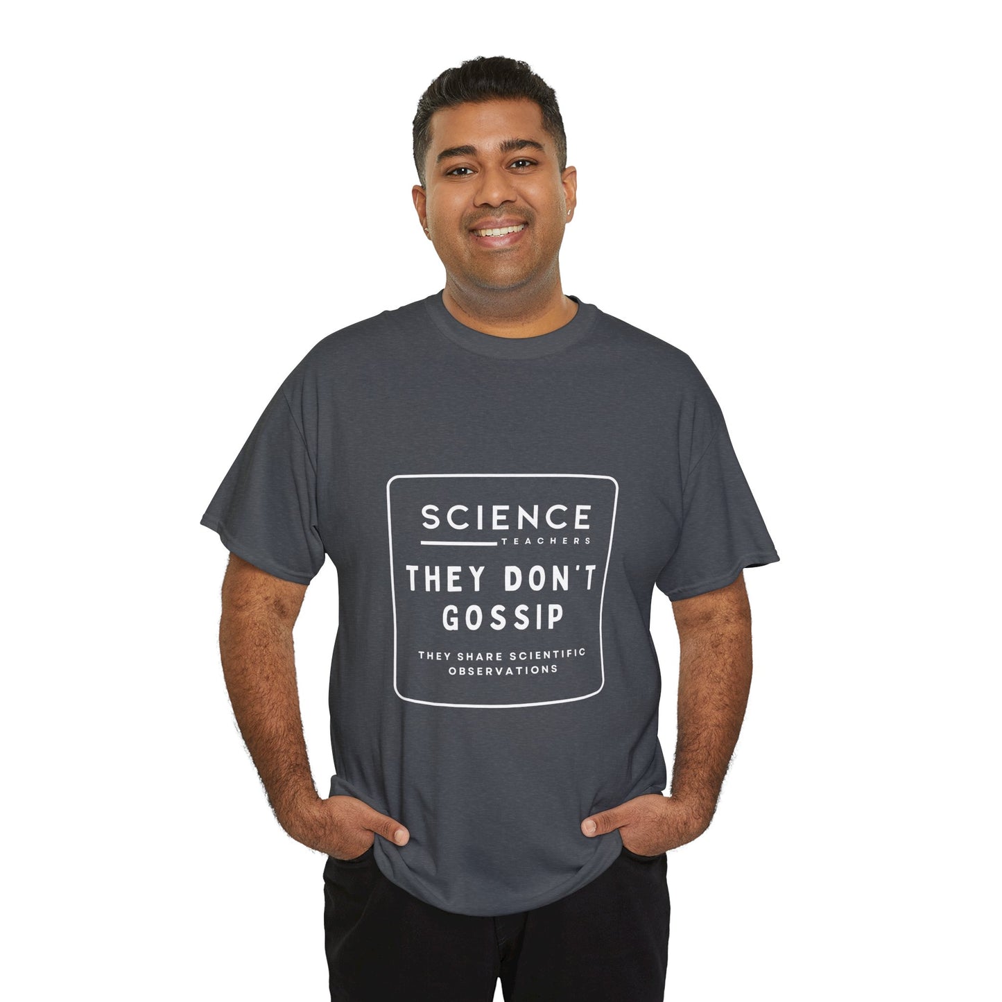 Science Teachers Don't Gossip Tee