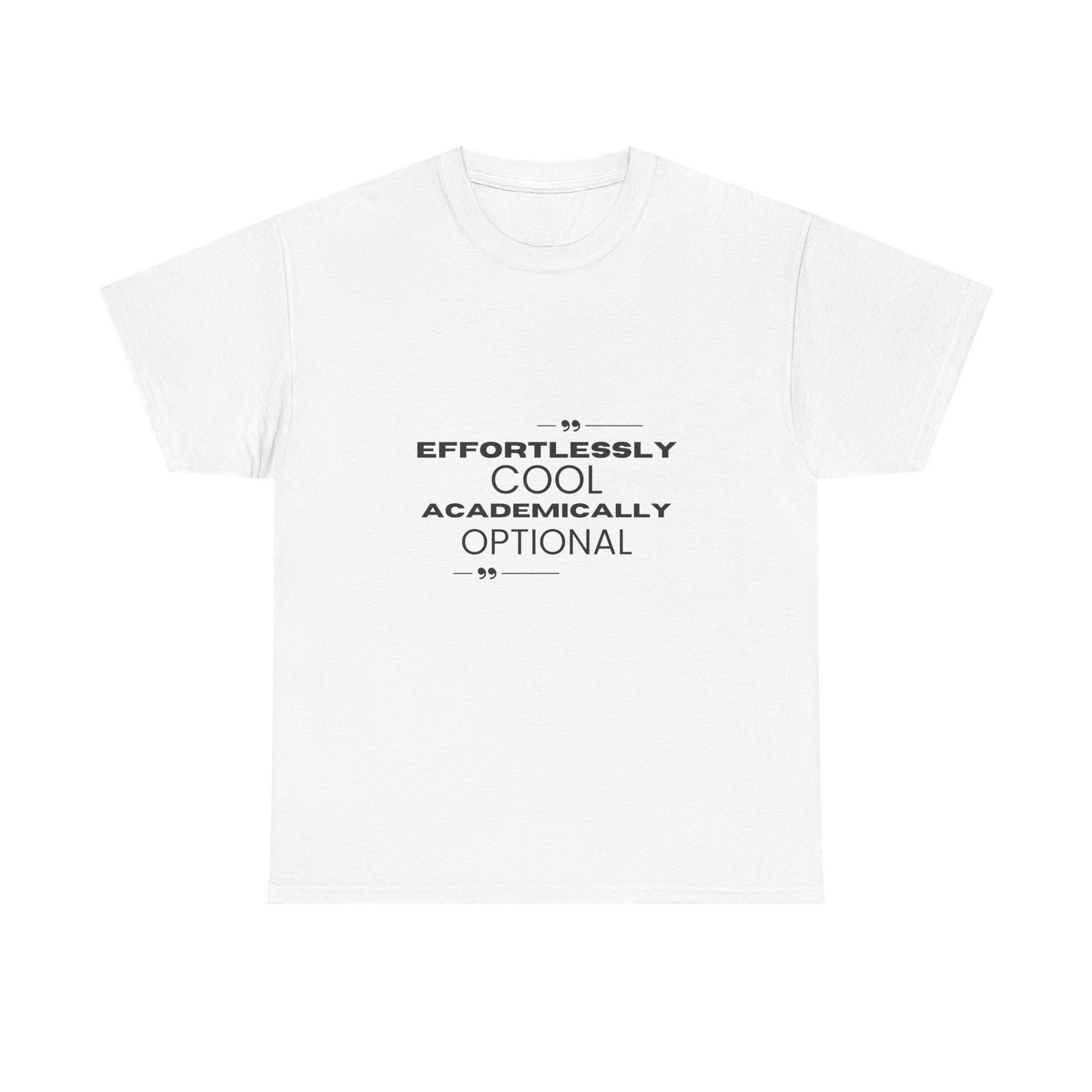 Effortlessly Cool Academically Optional_ Unisex Heavy Cotton Tee