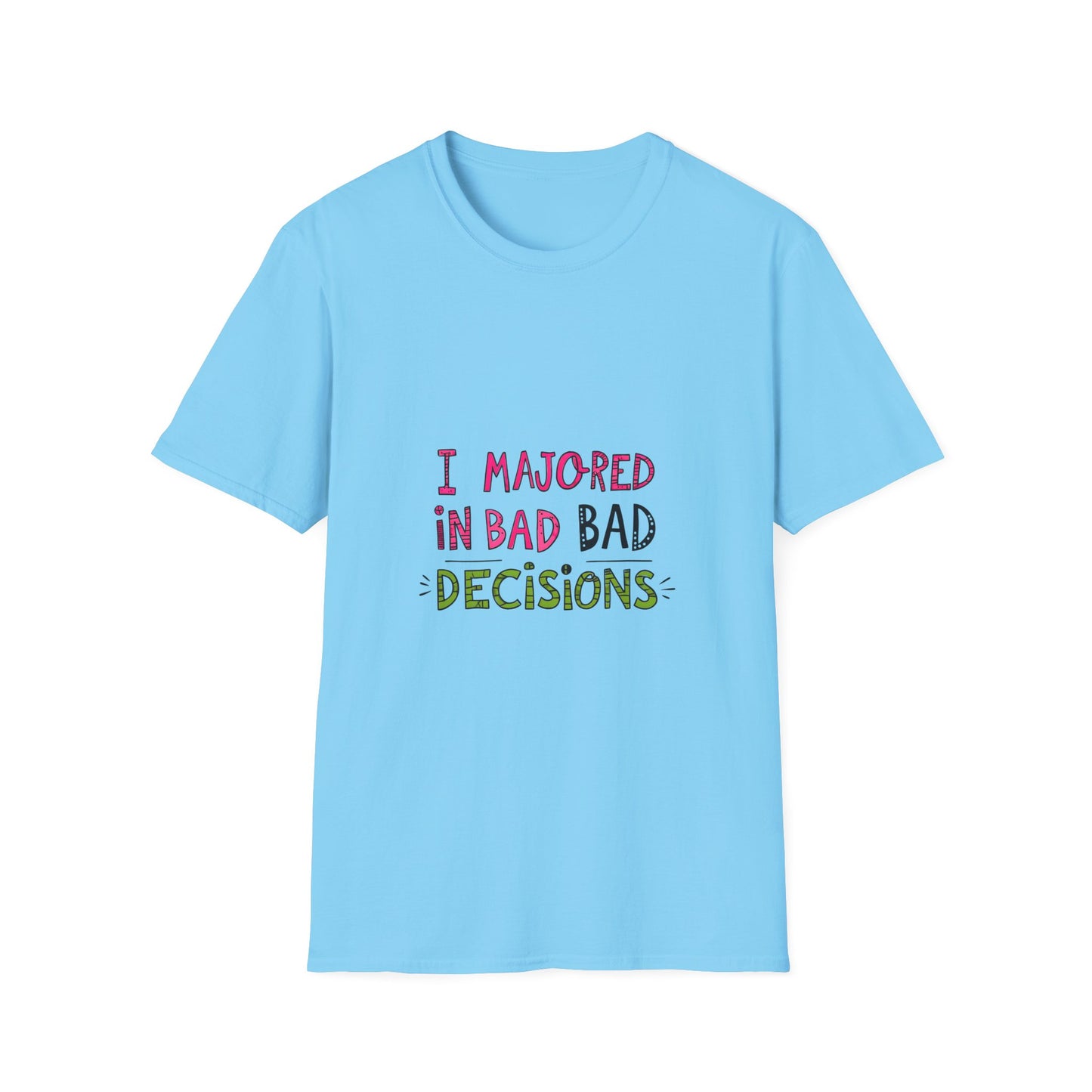 Funny Unisex Softstyle T-Shirt - "I Majored in Bad Decisions"