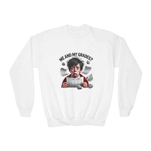 Funny Youth Crewneck Sweatshirt-Me and My Grades We Got Beef! (Design A)