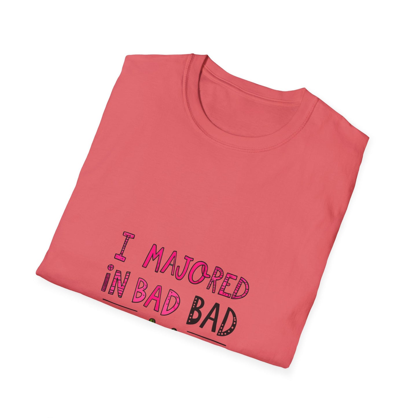 Funny Unisex Softstyle T-Shirt - "I Majored in Bad Decisions"