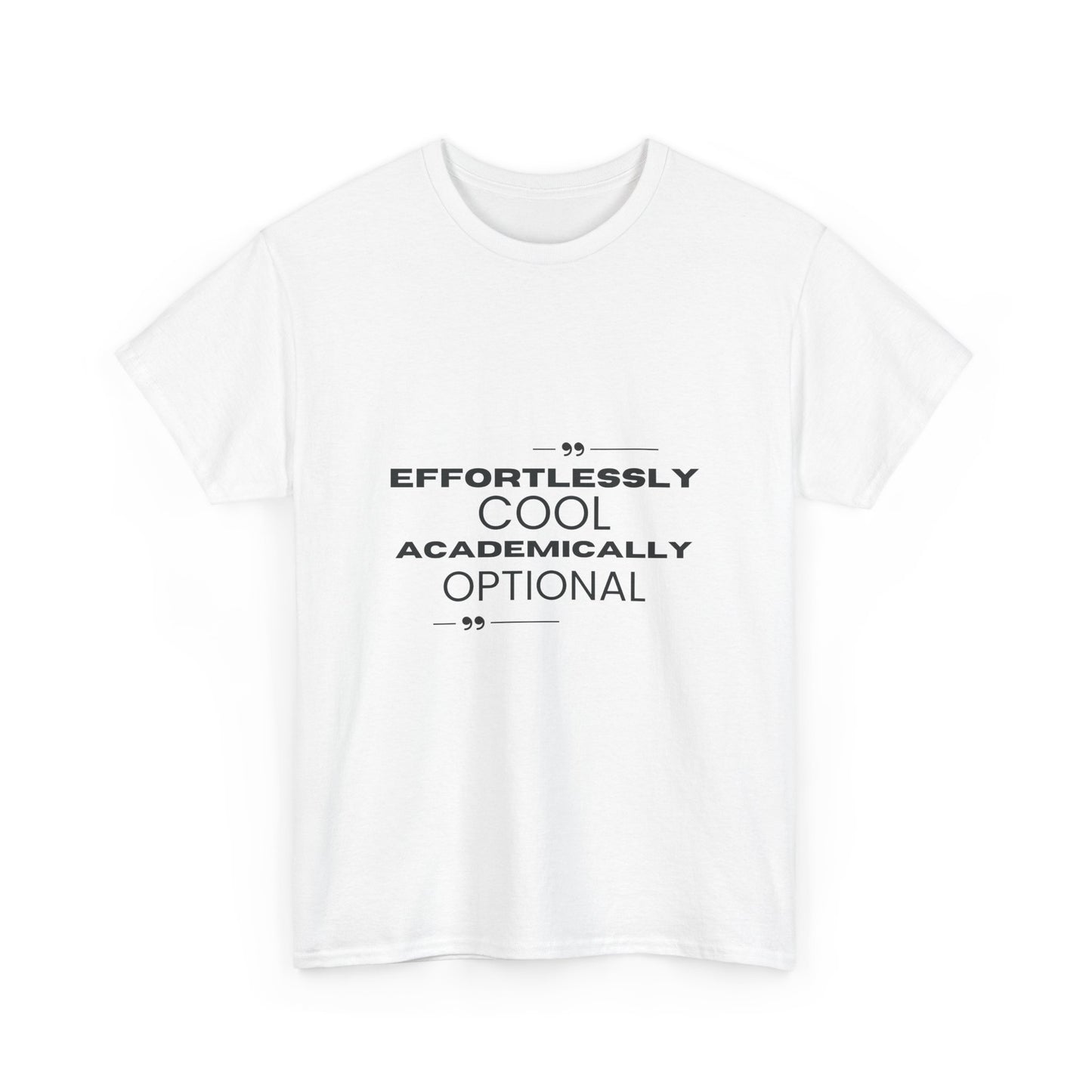 Effortlessly Cool Academically Optional_ Unisex Heavy Cotton Tee