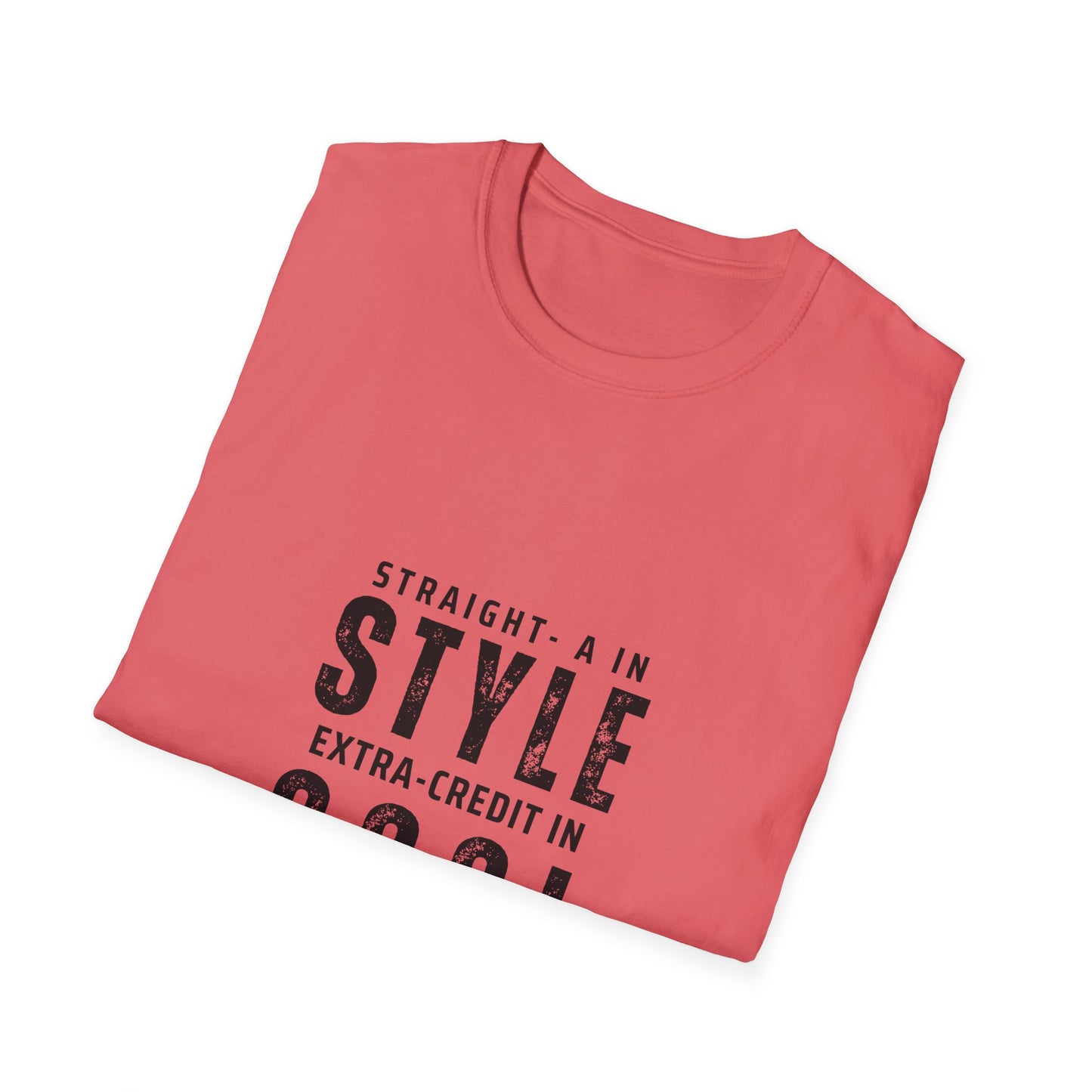 Straight-A in Style, Extra-Credit in School Unisex Soft Style Tee