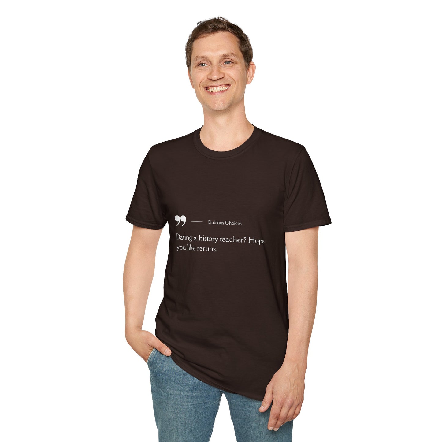 Dubious Choices -Dating History Teacher Humor Unisex T-Shirt