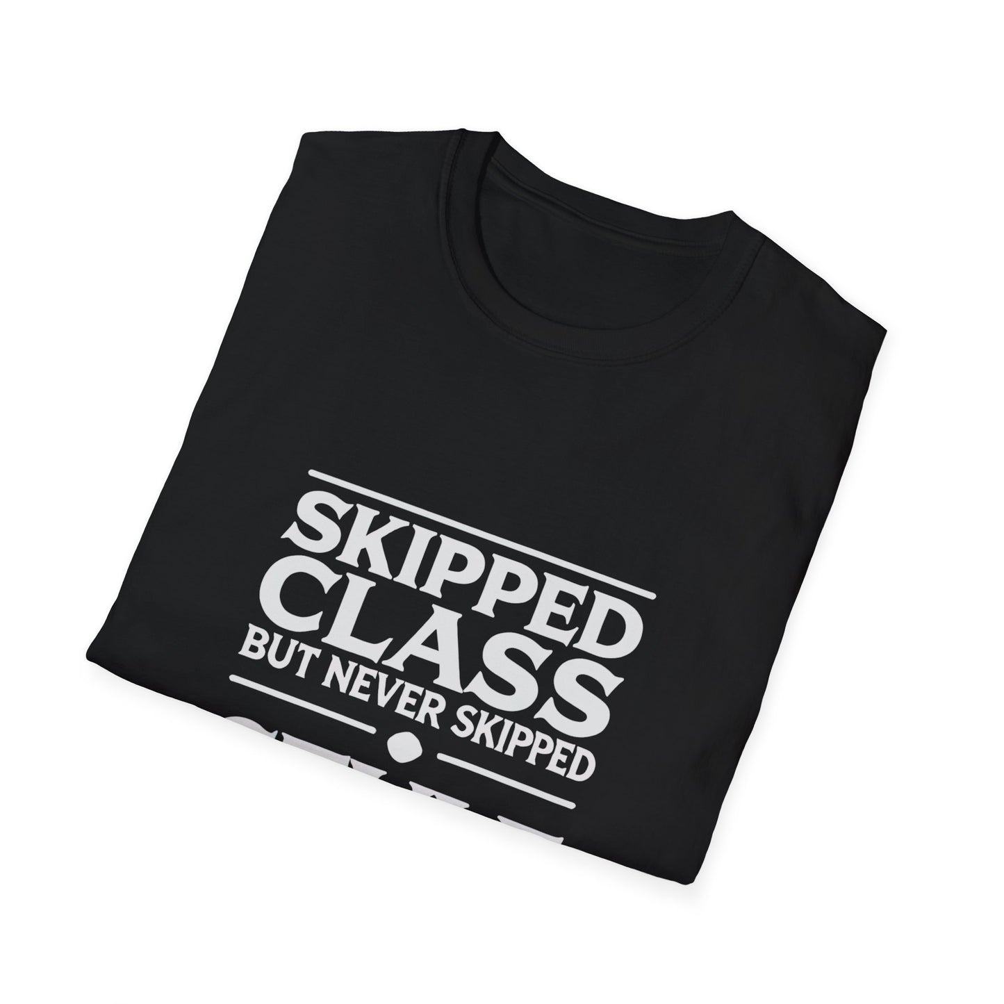 Trendy & Comfortable Tee-Skipped But Never Skipped Style Class Unisex T-Shirt