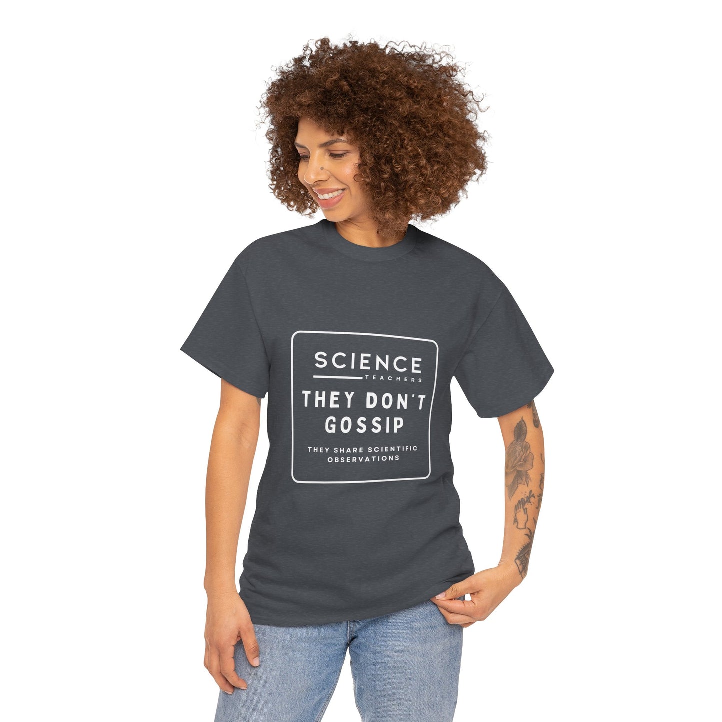 Science Teachers Don't Gossip Tee