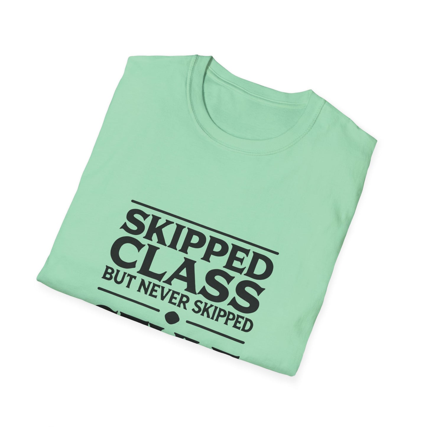 Trendy & Comfortable Tee-Skipped But Never Skipped Style Class Unisex T-Shirt