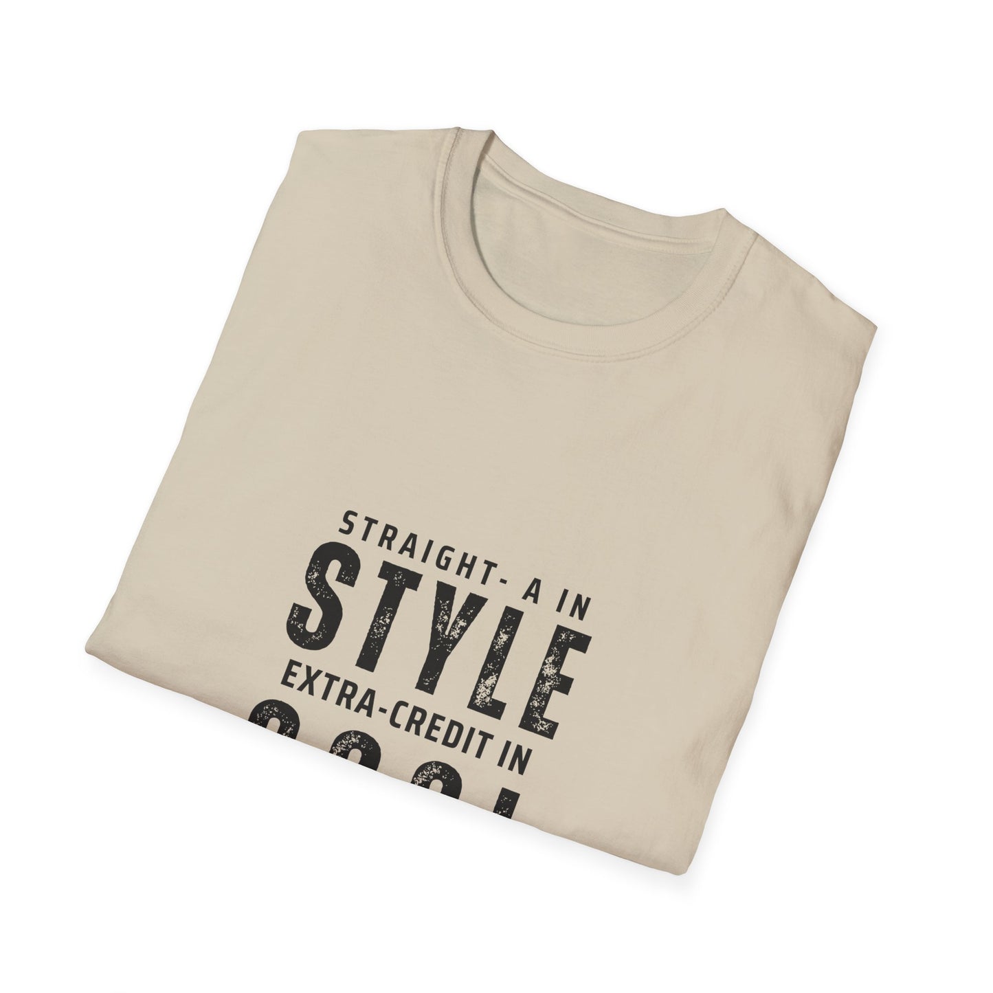 Straight-A in Style, Extra-Credit in School Unisex Soft Style Tee