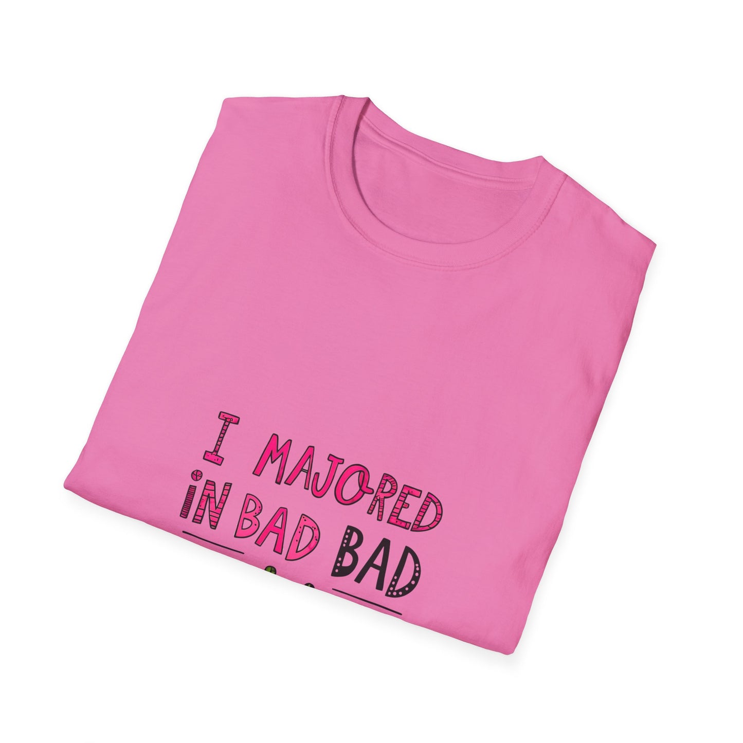 Funny Unisex Softstyle T-Shirt - "I Majored in Bad Decisions"