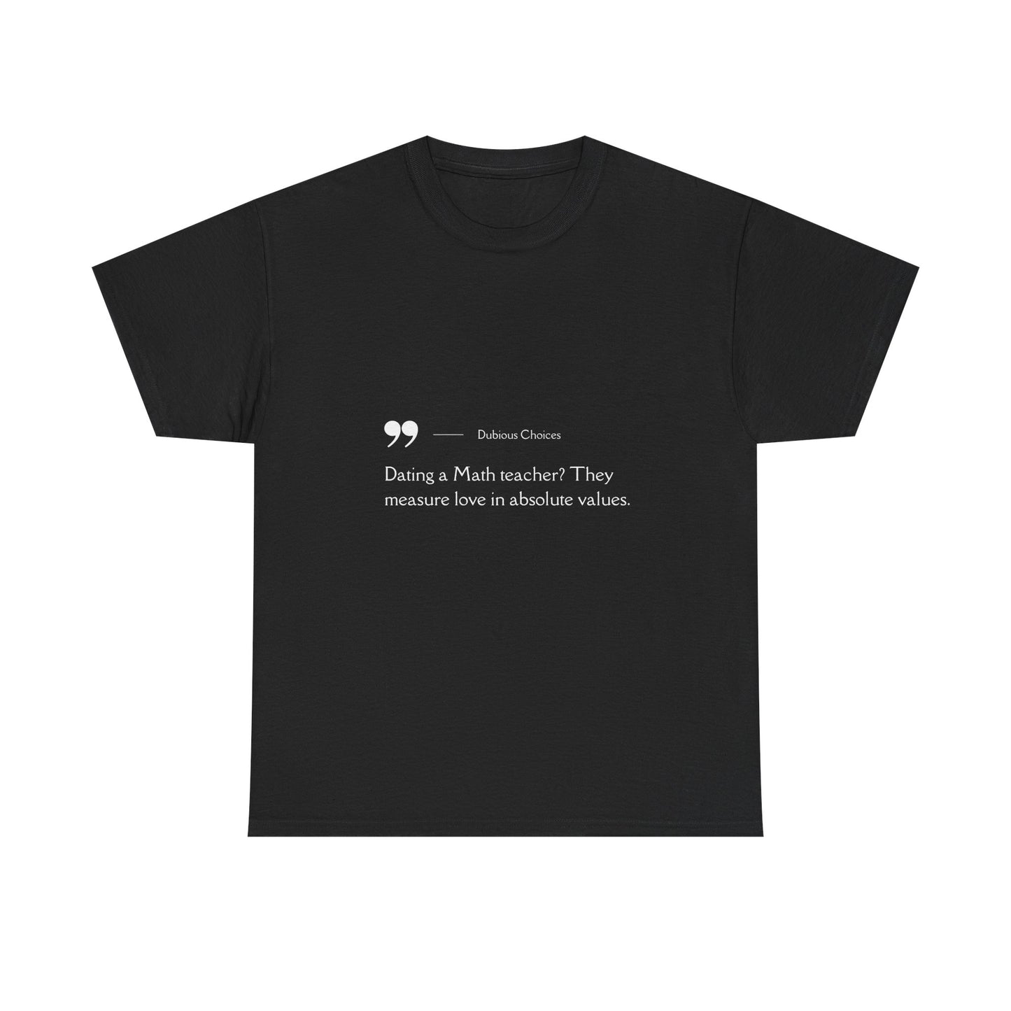 Dubious Choices -Dating Math Teacher  Unisex Tee