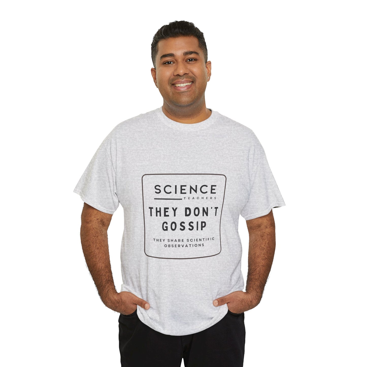 Science Teachers Don't Gossip Tee