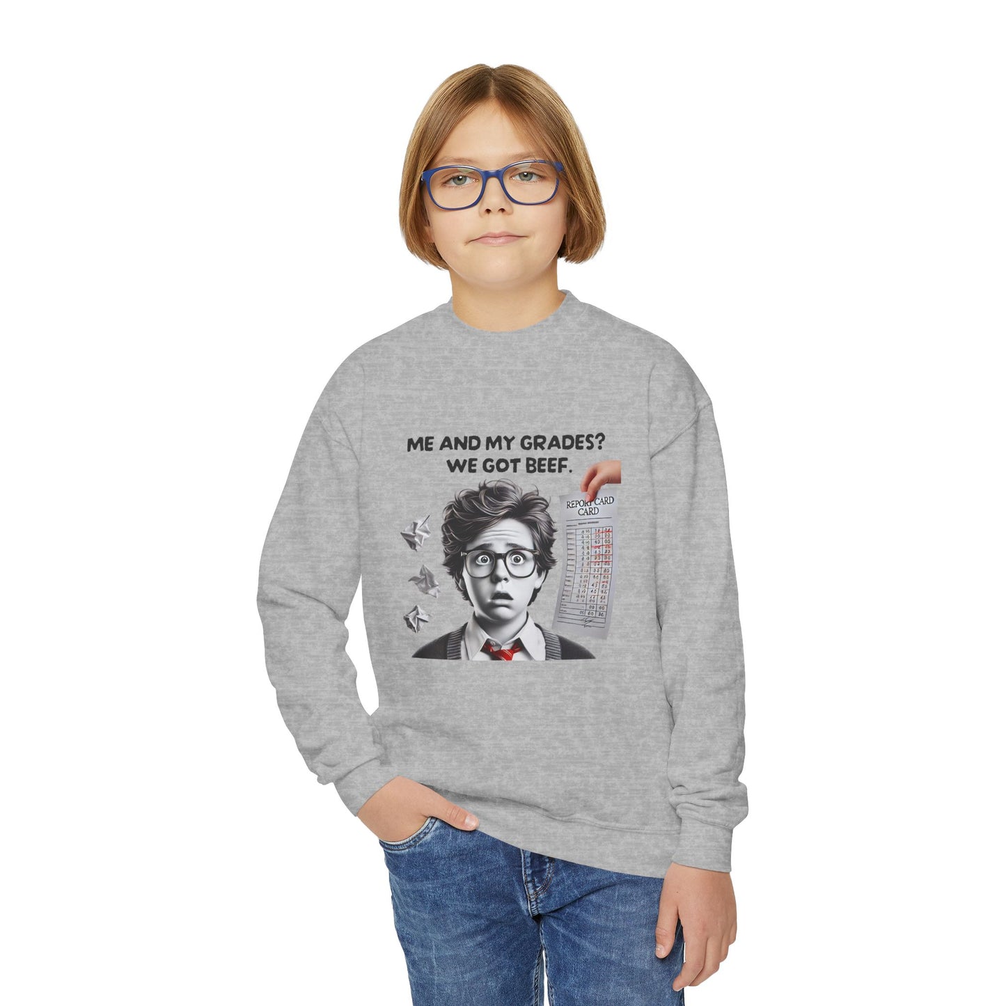 Funny Youth Sweatshirt - Me and My Grades We Got Beef (Design C)