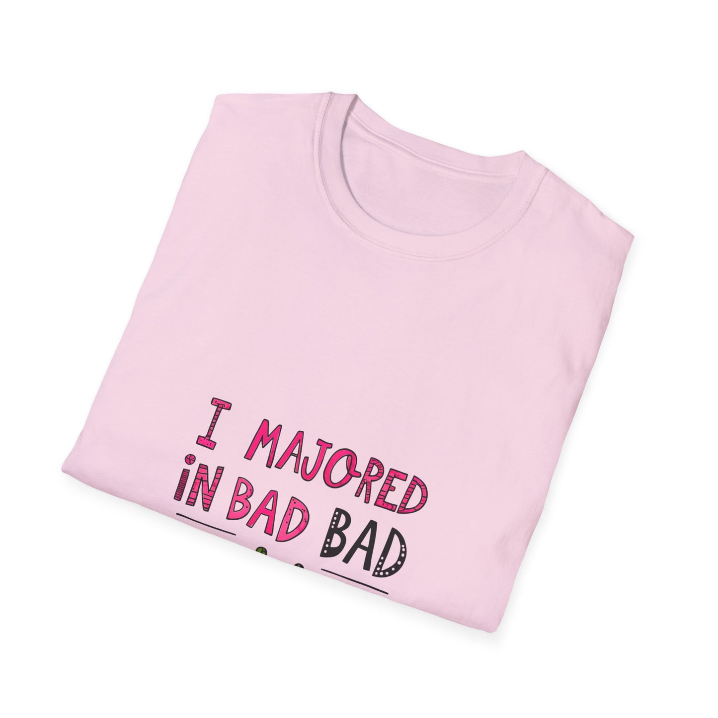 Funny Unisex Softstyle T-Shirt - "I Majored in Bad Decisions"