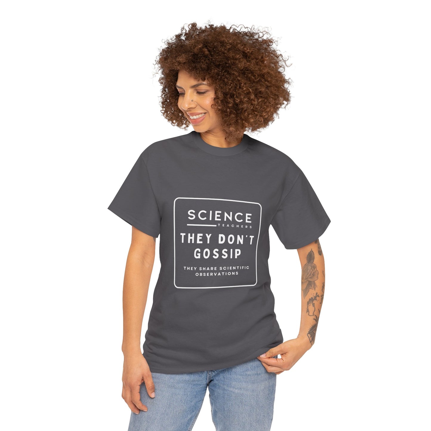 Science Teachers Don't Gossip Tee