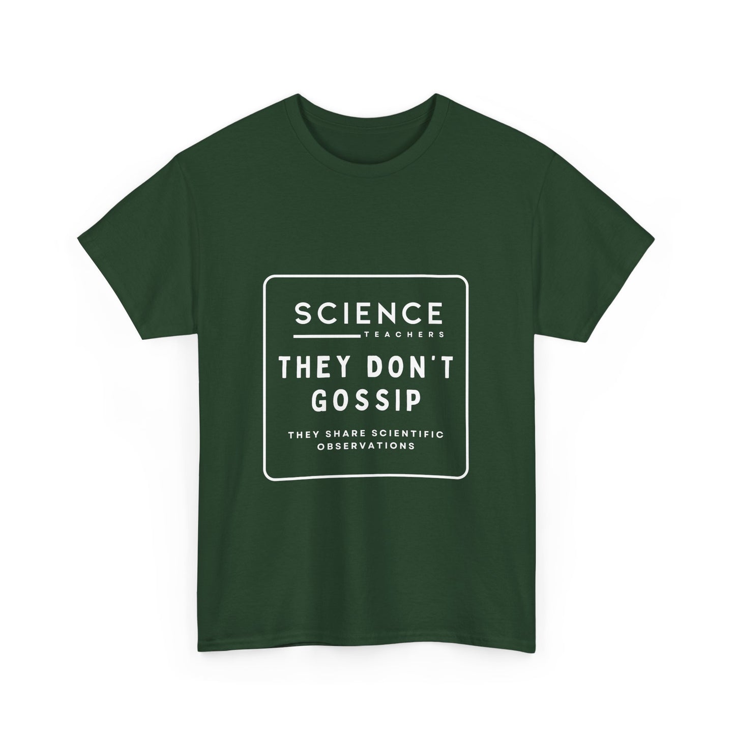 Science Teachers Don't Gossip Tee