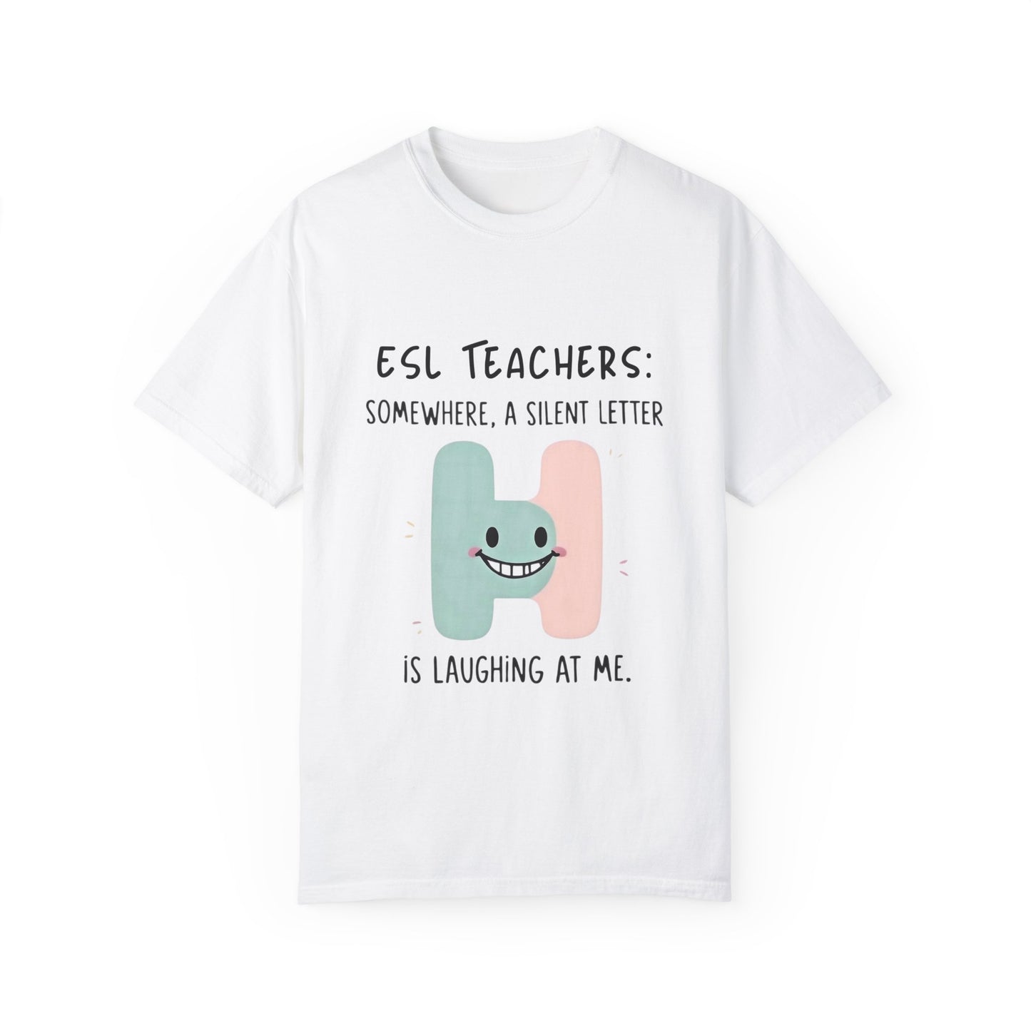 Funny ESL Teacher T-Shirt - Silent Letter Humor