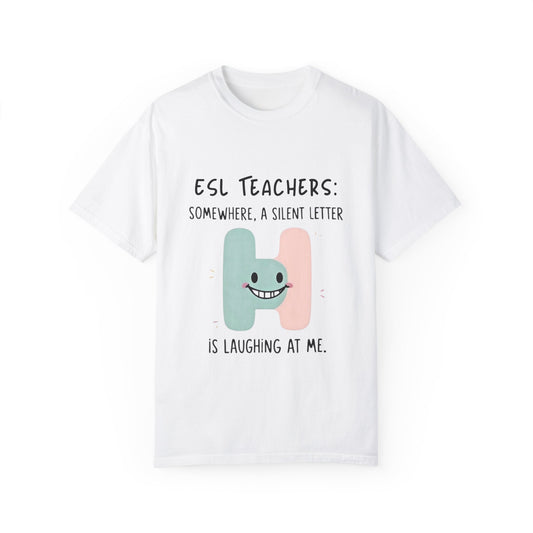 Funny ESL Teacher T-Shirt - Silent Letter Humor