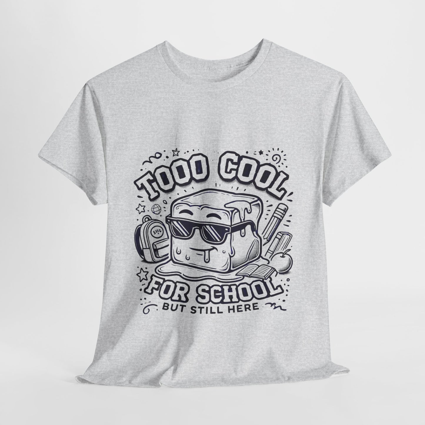 Too Cool for School-Unisex Heavy Cotton Tee for Adult