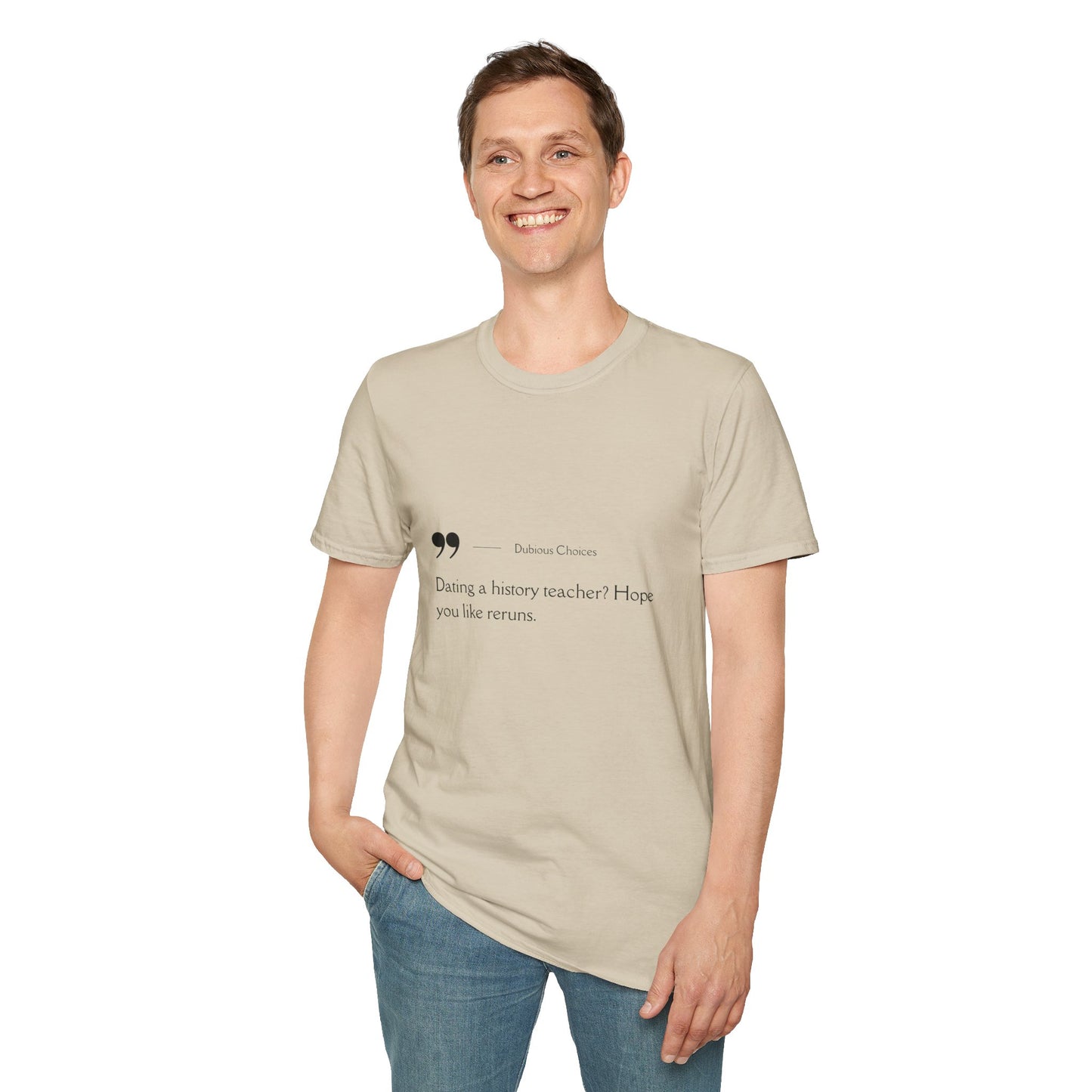 Dubious Choices -Dating History Teacher Humor Unisex T-Shirt