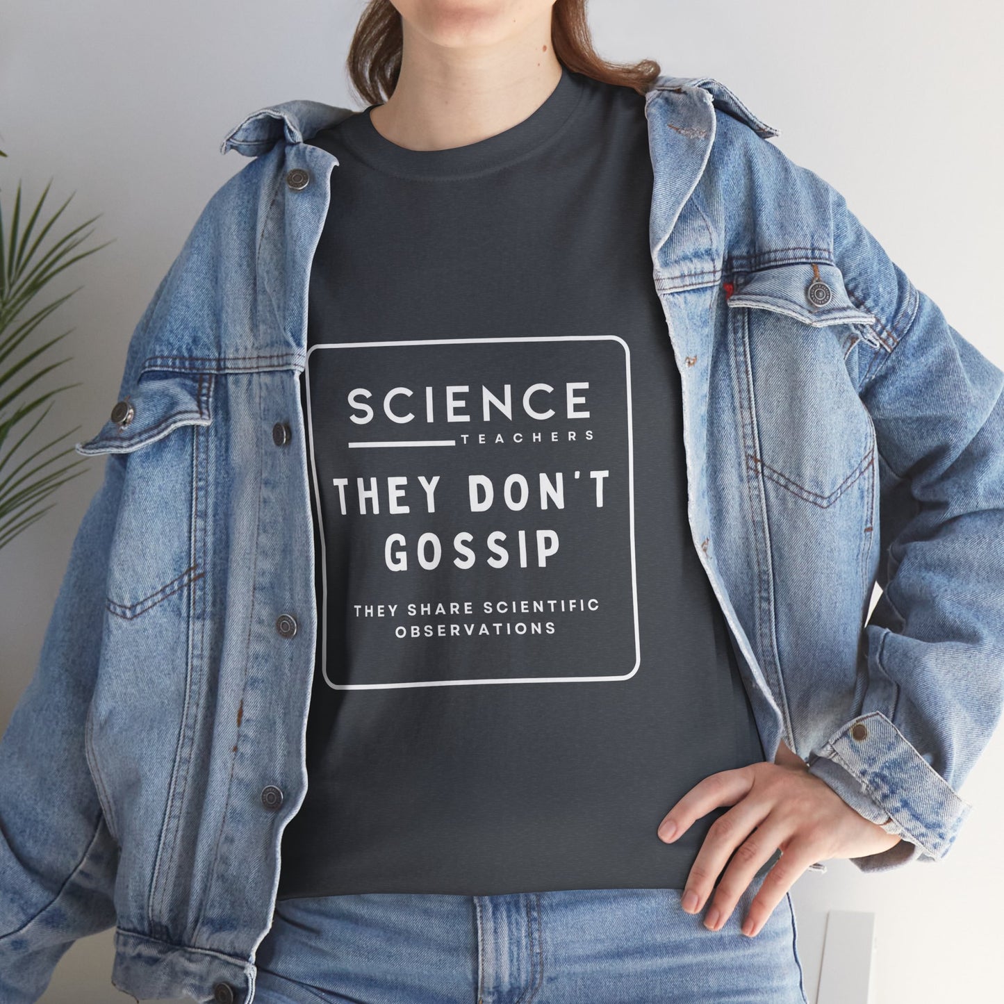 Science Teachers Don't Gossip Tee