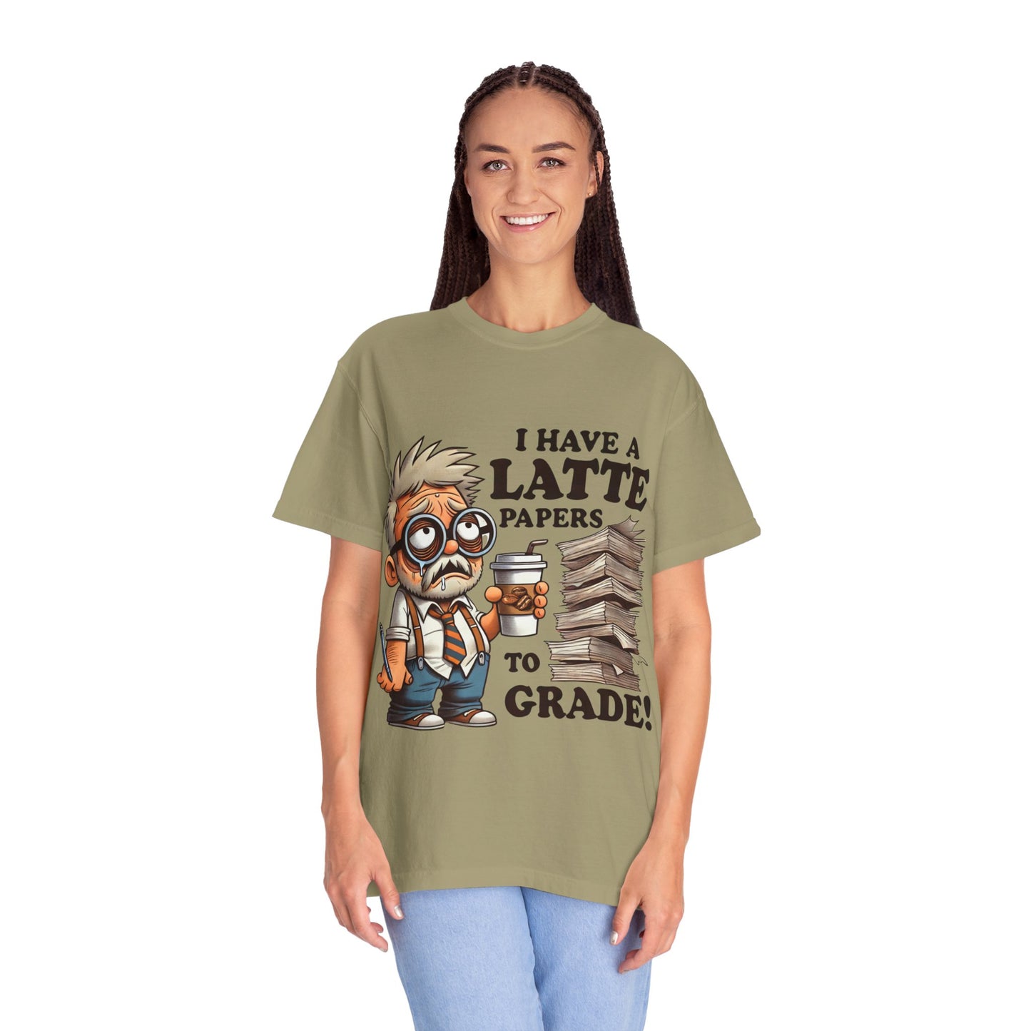 Teacher's Unisex Garment Dyed Tee – "I Have A Latte" (Design E)