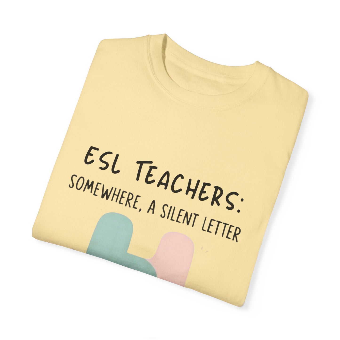 Funny ESL Teacher T-Shirt - Silent Letter Humor