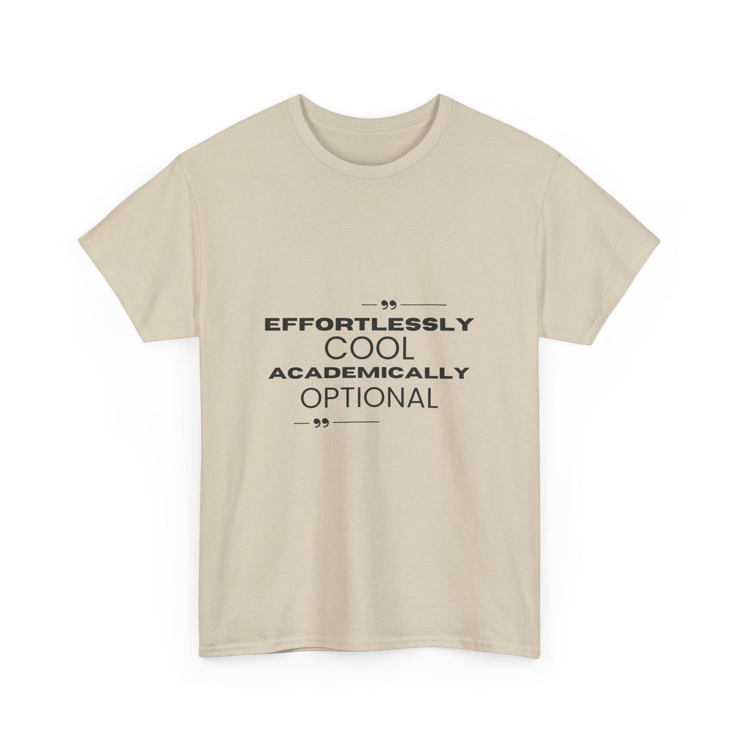 Effortlessly Cool Academically Optional_ Unisex Heavy Cotton Tee