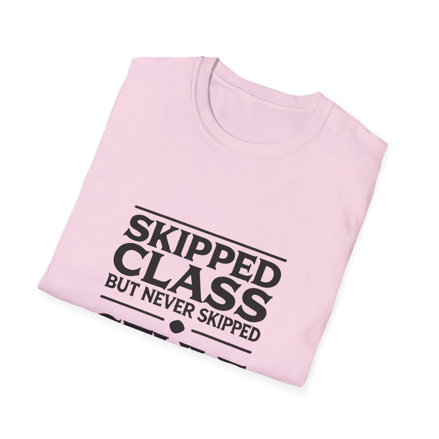 Trendy & Comfortable Tee-Skipped But Never Skipped Style Class Unisex T-Shirt