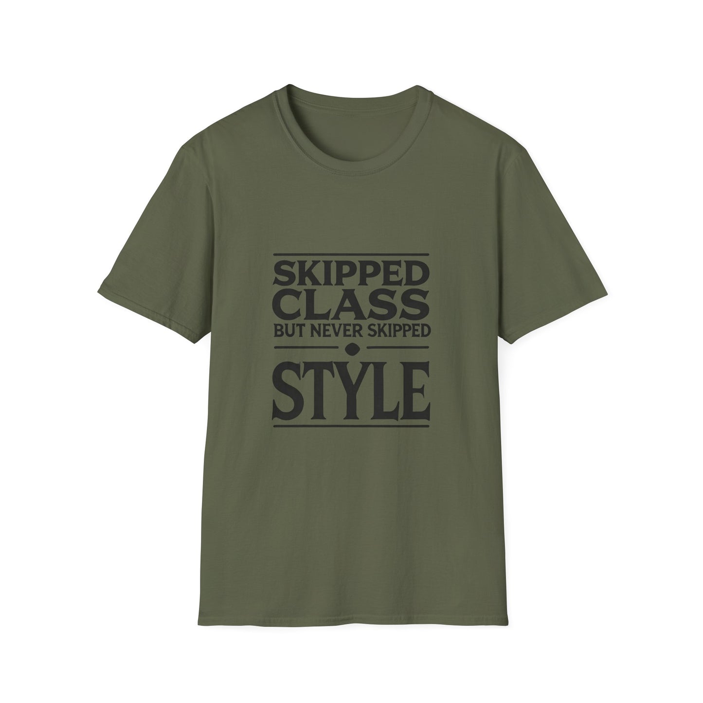 Trendy & Comfortable Tee-Skipped But Never Skipped Style Class Unisex T-Shirt