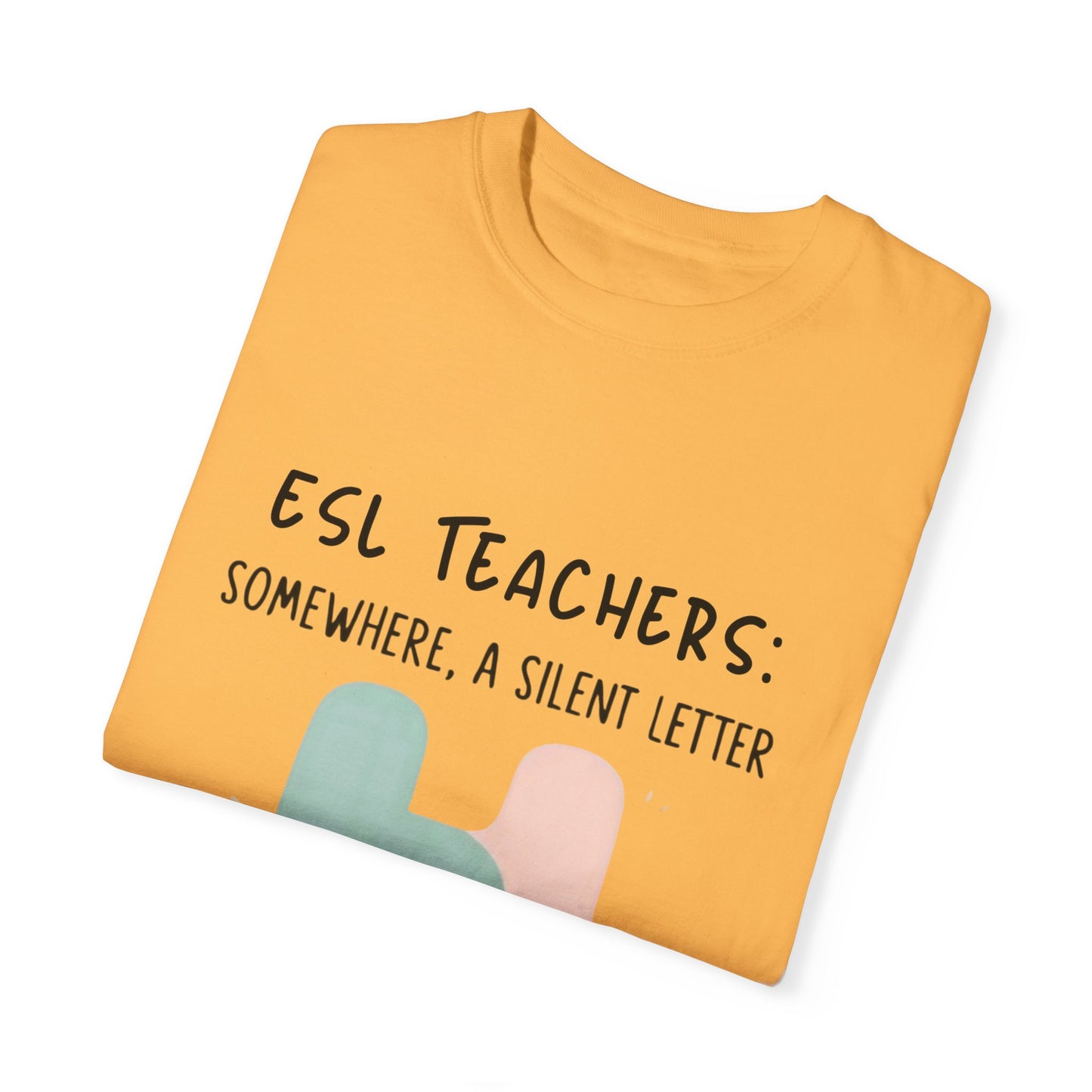 Funny ESL Teacher T-Shirt - Silent Letter Humor