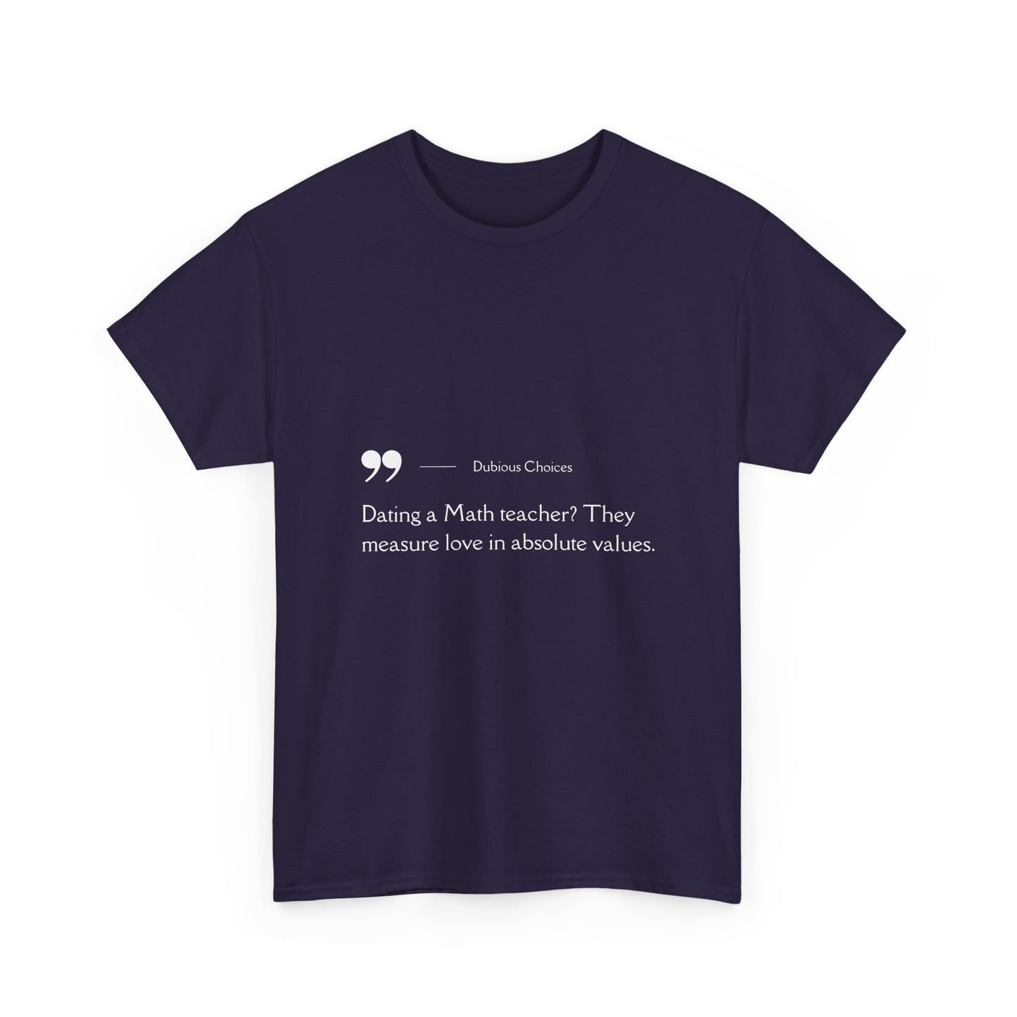 Dubious Choices -Dating Math Teacher  Unisex Tee