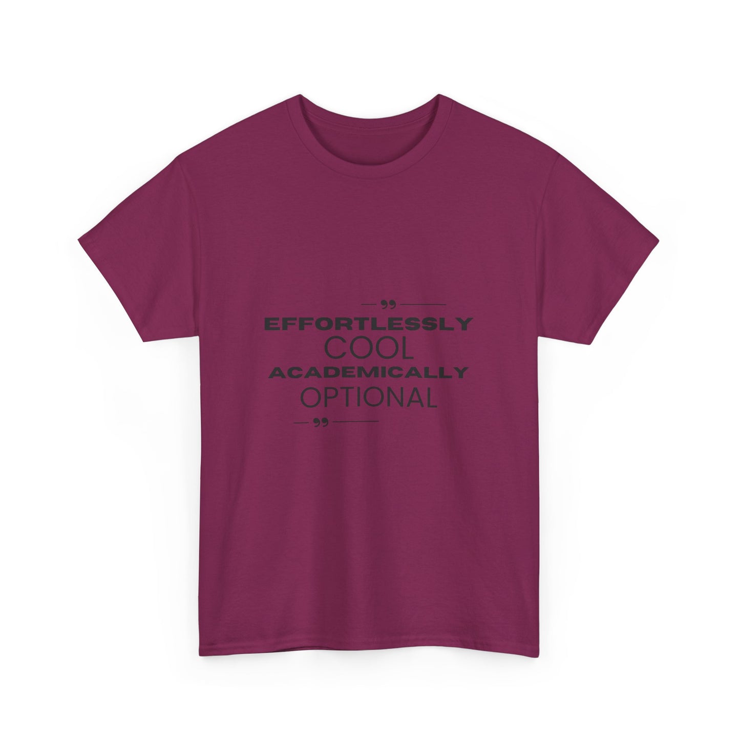 Effortlessly Cool Academically Optional_ Unisex Heavy Cotton Tee